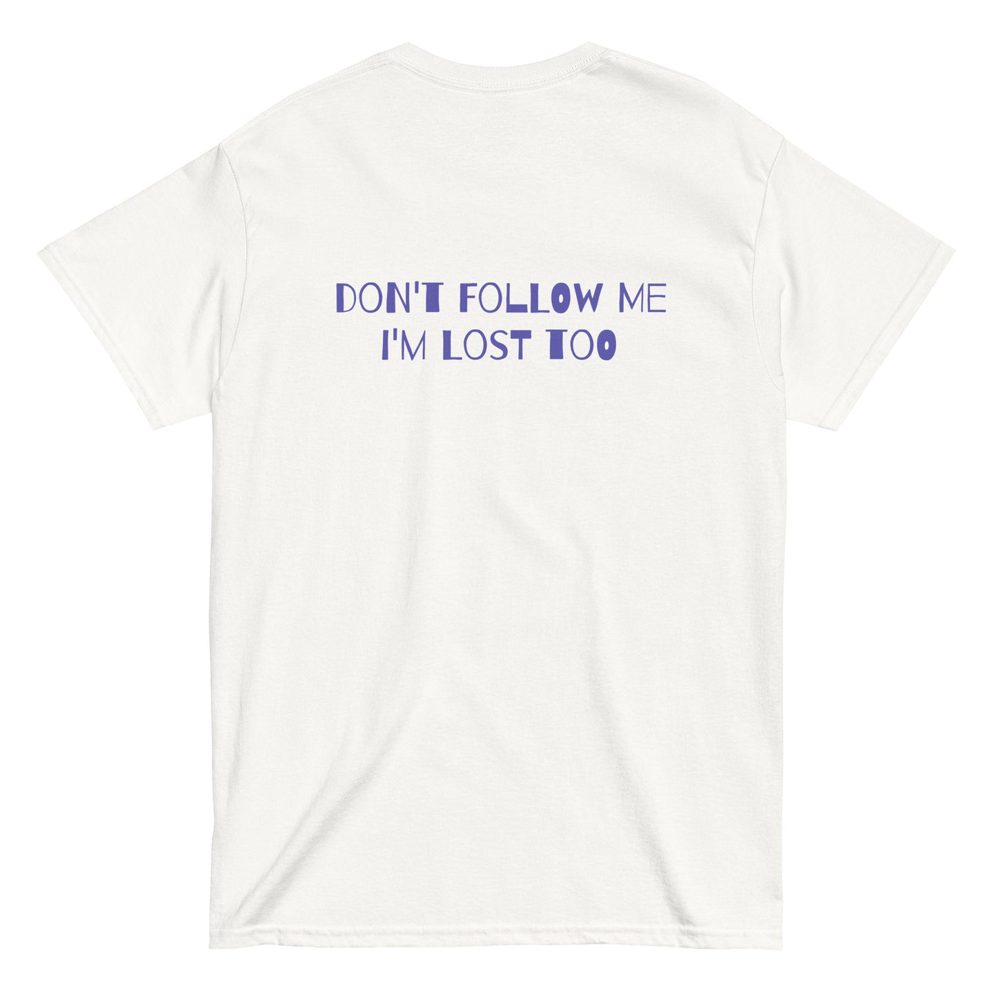 don't follow me tee
